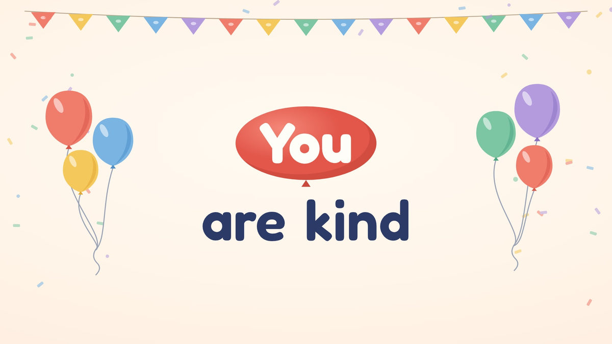 Quoteplume Kids screen art: "You are kind" with balloons